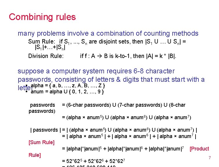 Combining rules many problems involve a combination of counting methods Sum Rule: if S