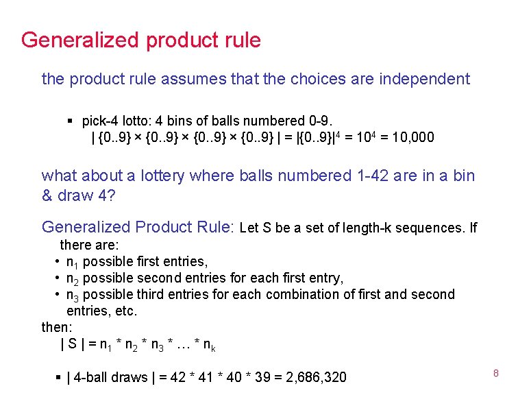 Generalized product rule the product rule assumes that the choices are independent § pick-4