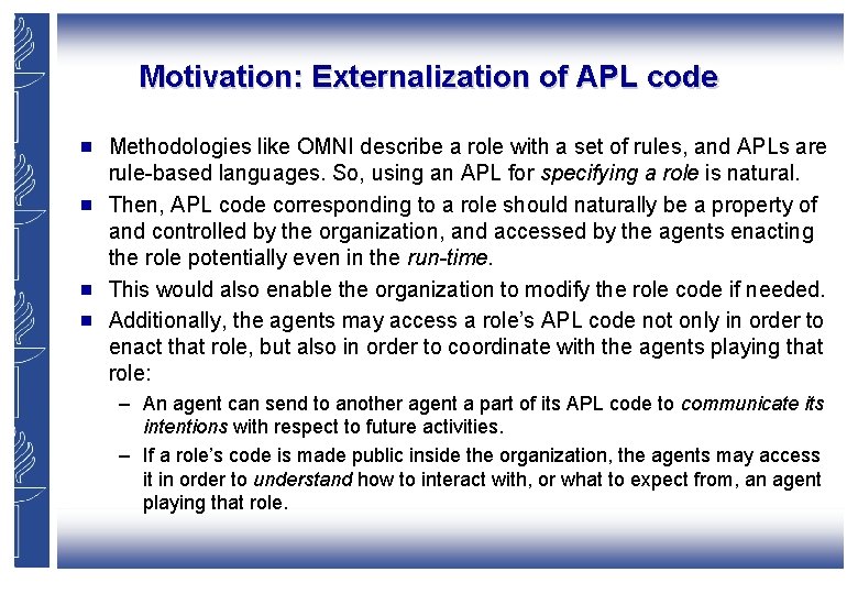 Motivation: Externalization of APL code g g Methodologies like OMNI describe a role with Motivation: Externalization of APL code g g Methodologies like OMNI describe a role with