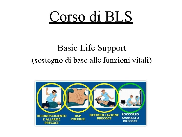 Corso di BLS Basic Life Support (sostegno di base alle funzioni vitali) 