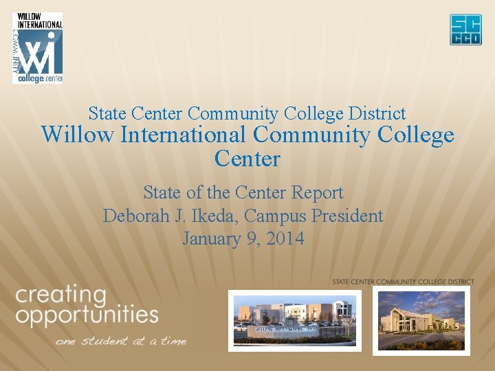 State Center Community College District Willow International Community College Center State of the Center