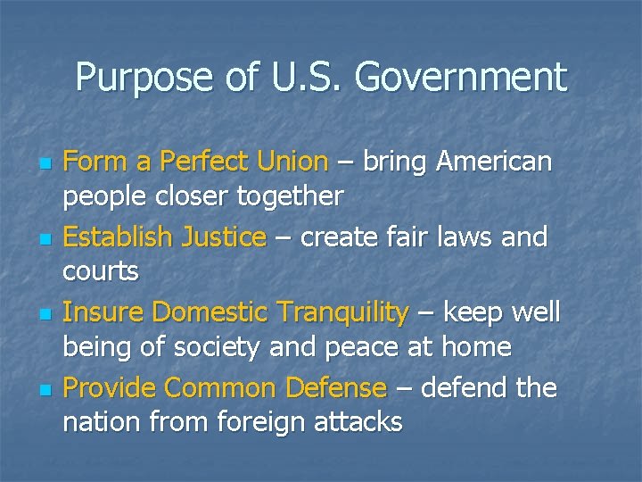 Purpose of U. S. Government n n Form a Perfect Union – bring American