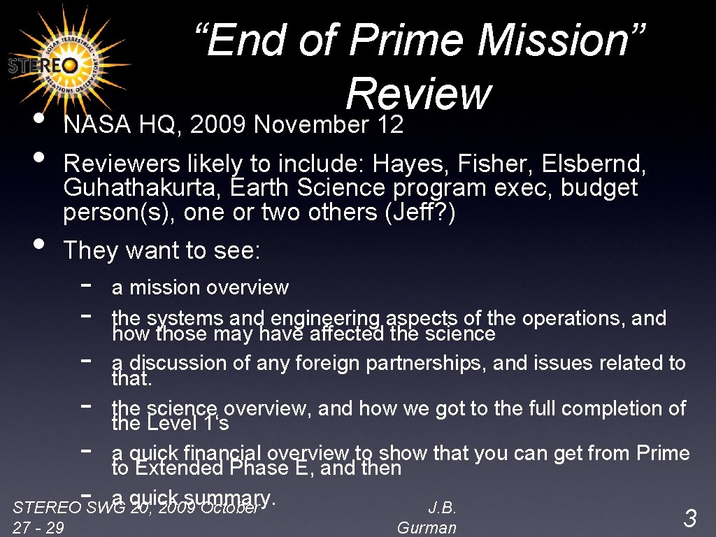  • • • “End of Prime Mission” Review NASA HQ, 2009 November 12