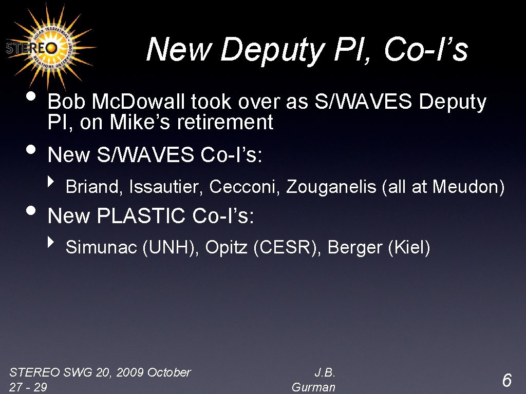 New Deputy PI, Co-I’s • Bob Mc. Dowall took over as S/WAVES Deputy PI,