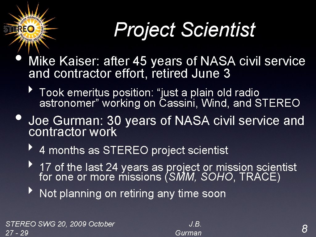 Project Scientist • Mike Kaiser: after 45 years of NASA civil service and contractor