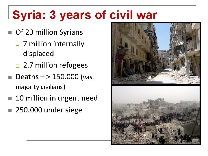 Syria: 3 years of civil war n n Of 23 million Syrians q 7