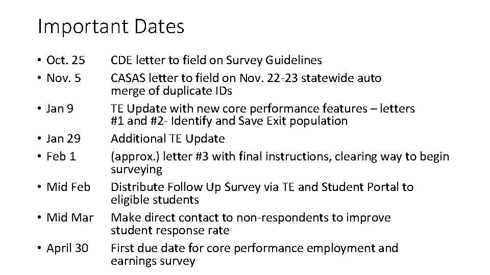 Important Dates • Oct. 25 • Nov. 5 • Jan 9 • Jan 29