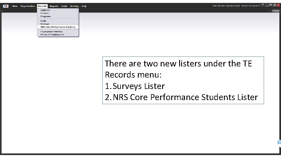 There are two new listers under the TE Records menu: 1. Surveys Lister 2.