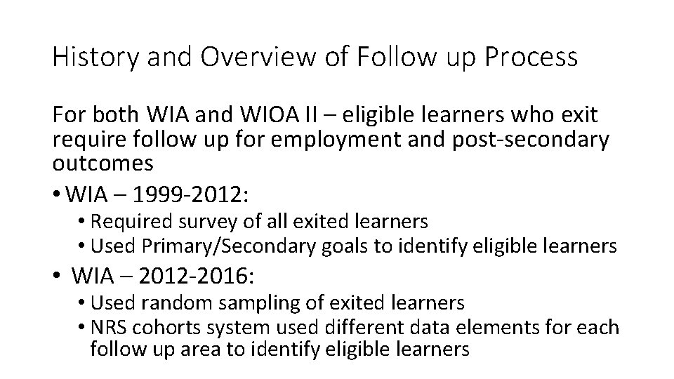 History and Overview of Follow up Process For both WIA and WIOA II –