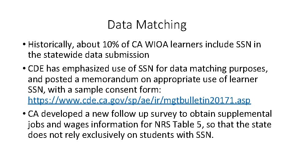 Data Matching • Historically, about 10% of CA WIOA learners include SSN in the