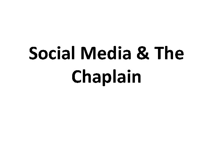 Social Media & The Chaplain 