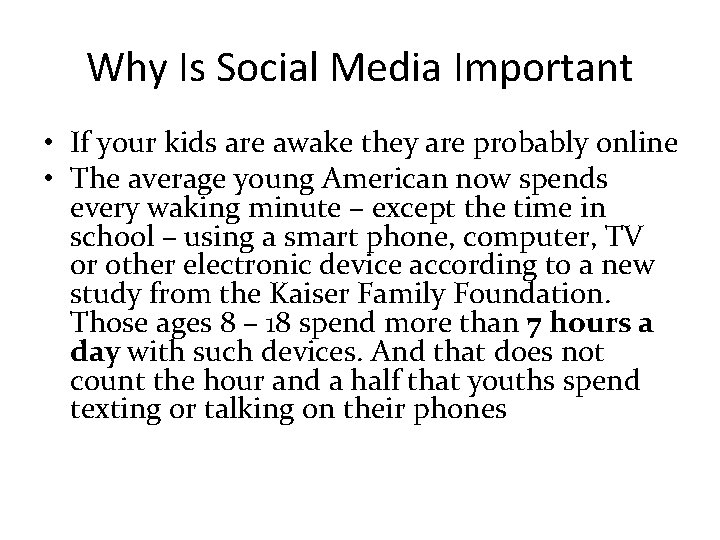 Why Is Social Media Important • If your kids are awake they are probably