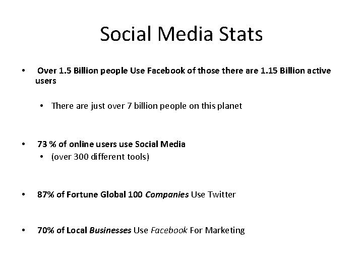 Social Media Stats • Over 1. 5 Billion people Use Facebook of those there