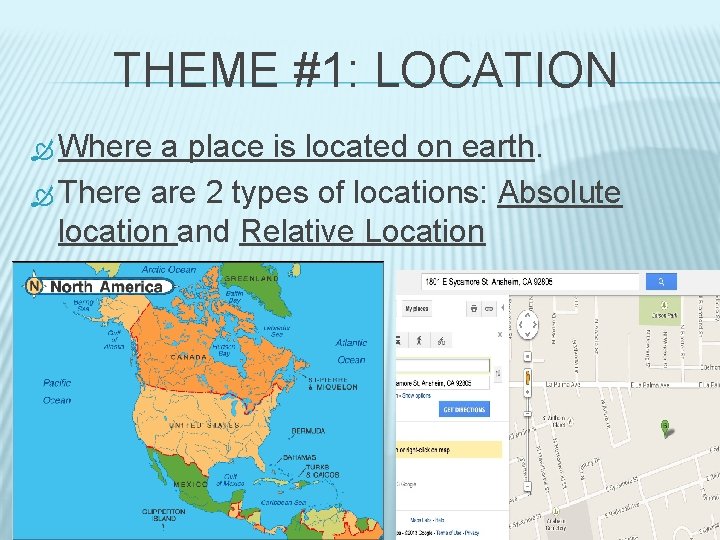 THEME #1: LOCATION Where a place is located on earth. There are 2 types