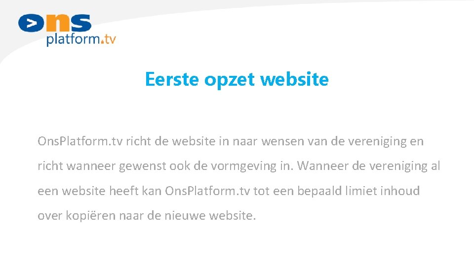 Eerste opzet website Ons. Platform. tv richt de website in naar wensen van de