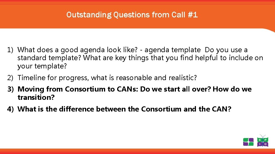 Outstanding Questions from Call #1 1) What does a good agenda look like? -