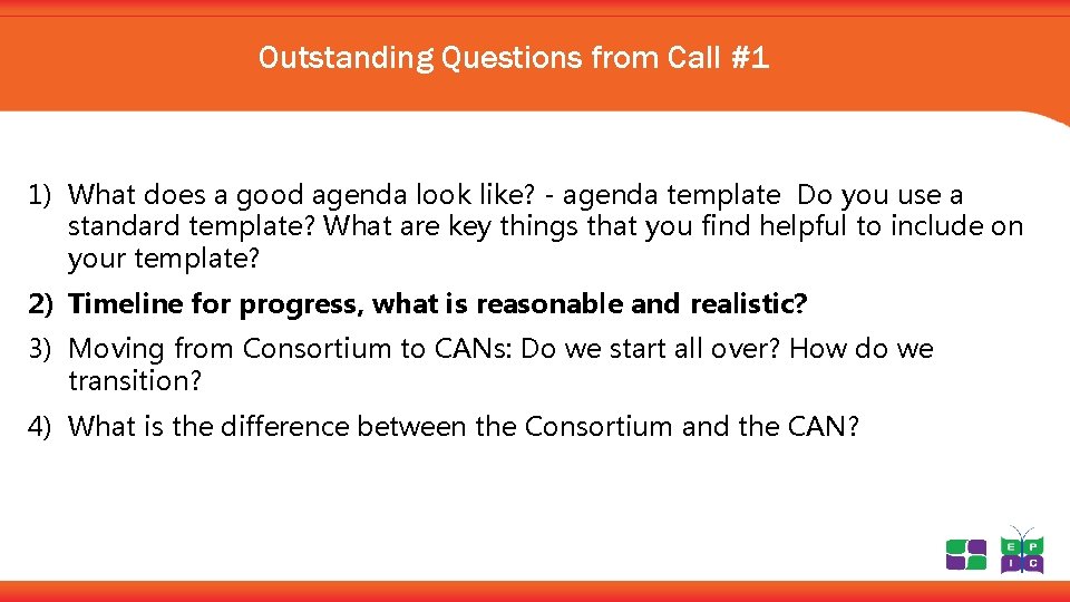 Outstanding Questions from Call #1 1) What does a good agenda look like? -