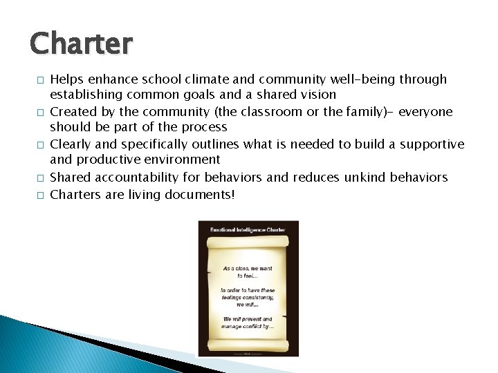 Charter � � � Helps enhance school climate and community well-being through establishing common