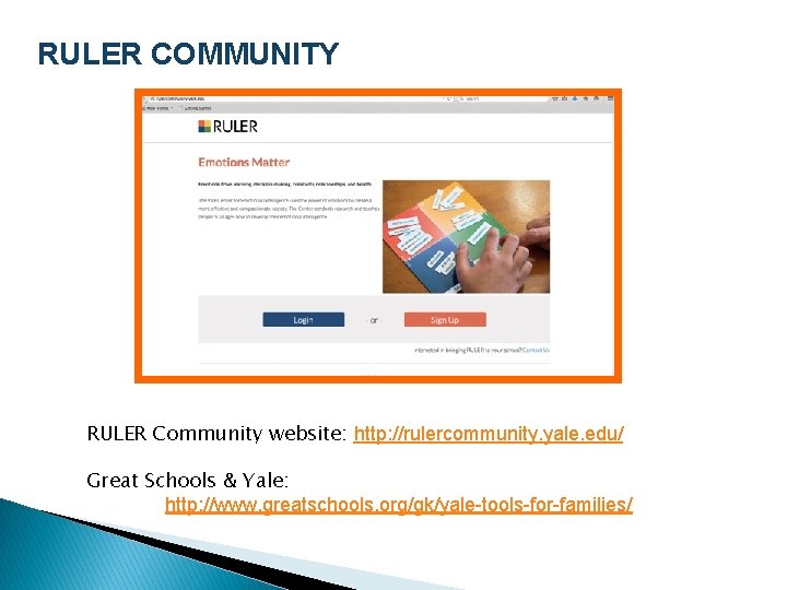 RULER COMMUNITY RULER Community website: http: //rulercommunity. yale. edu/ Great Schools & Yale: http: