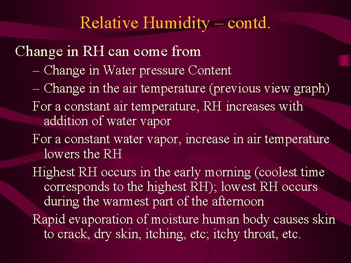 Relative Humidity – contd. Change in RH can come from – Change in Water
