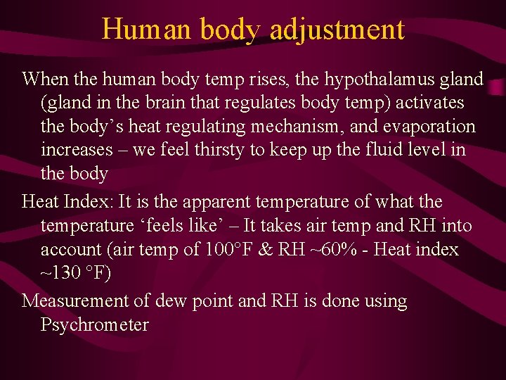 Human body adjustment When the human body temp rises, the hypothalamus gland (gland in