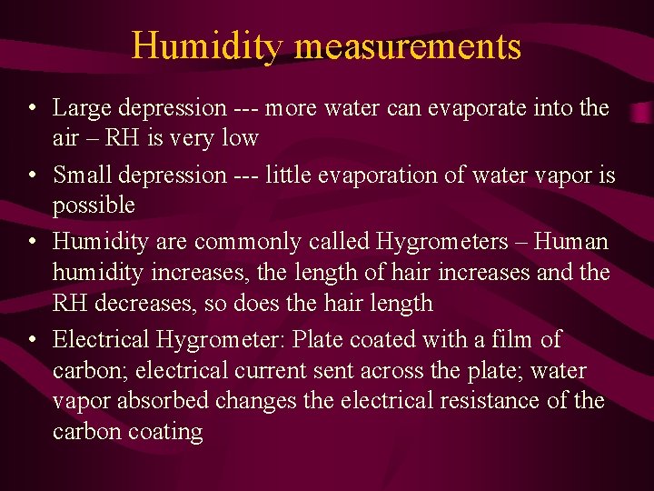 Humidity measurements • Large depression --- more water can evaporate into the air –