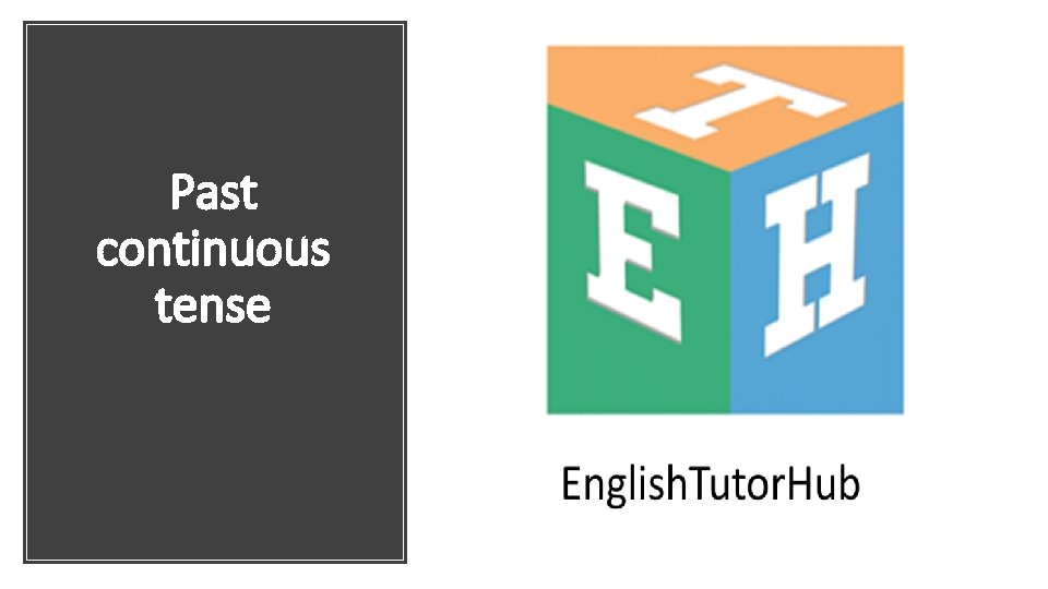 Past continuous tense 