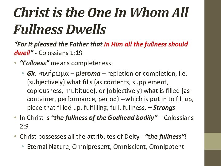 Christ is the One In Whom All Fullness Dwells “For it pleased the Father