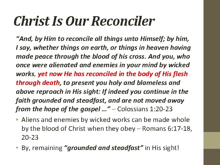 Christ Is Our Reconciler “And, by Him to reconcile all things unto Himself; by