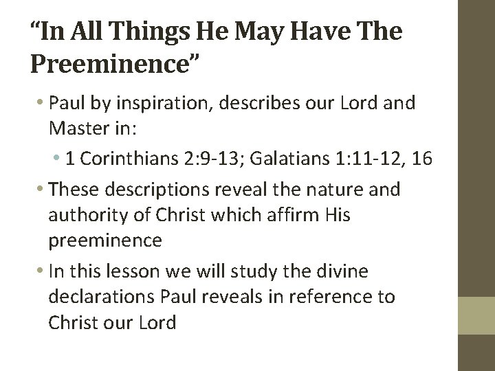 “In All Things He May Have The Preeminence” • Paul by inspiration, describes our