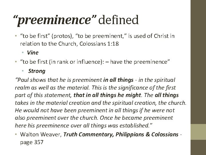 “preeminence” defined • “to be first” (protos), “to be preeminent, ” is used of
