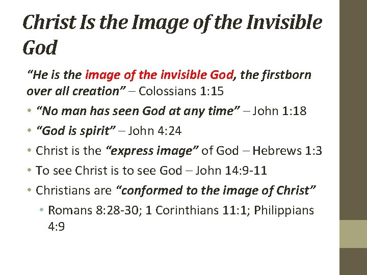 Christ Is the Image of the Invisible God “He is the image of the