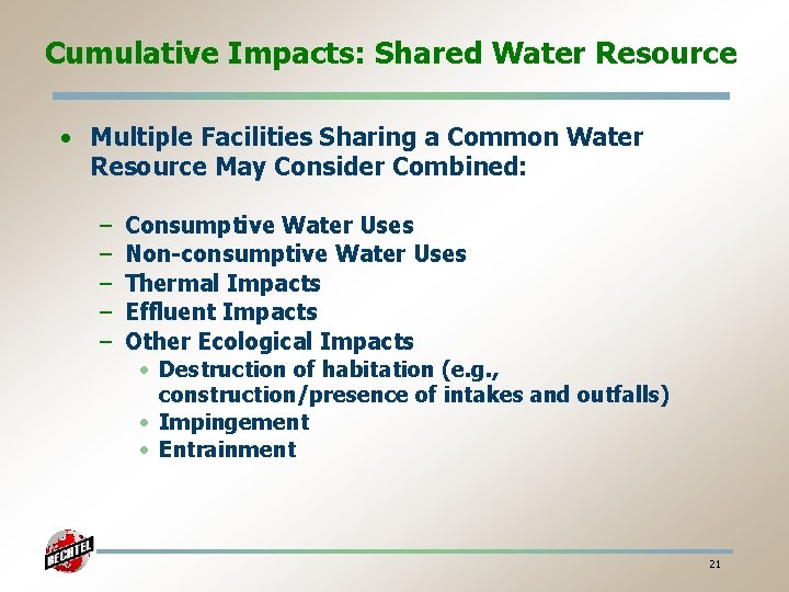 Cumulative Impacts: Shared Water Resource • Multiple Facilities Sharing a Common Water Resource May