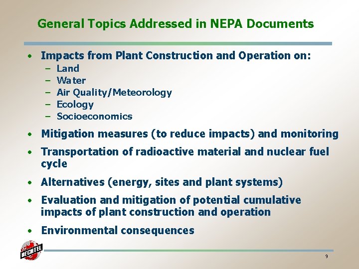 General Topics Addressed in NEPA Documents • Impacts from Plant Construction and Operation on:
