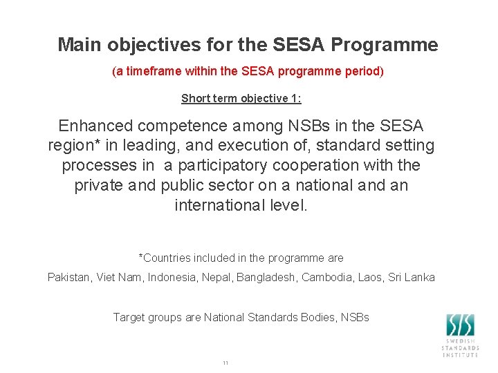 Main objectives for the SESA Programme (a timeframe within the SESA programme period) Short