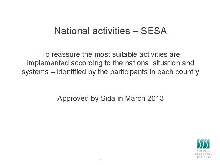 National activities – SESA To reassure the most suitable activities are implemented according to