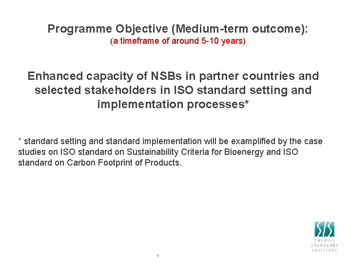 Programme Objective (Medium-term outcome): (a timeframe of around 5 -10 years) Enhanced capacity of
