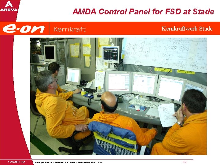 AMDA Control Panel for FSD at Stade Kernkraftwerk Stade FRAMATOME ANP Christoph Stiepani –