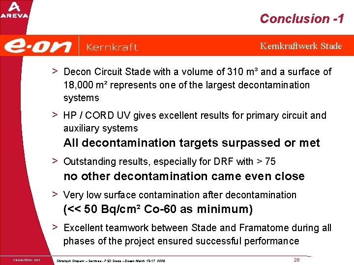 Conclusion -1 Kernkraftwerk Stade > Decon Circuit Stade with a volume of 310 m³