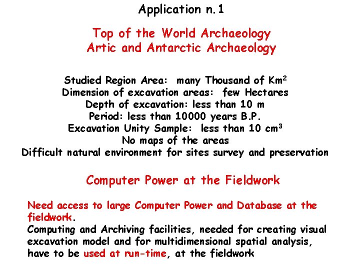 Application n. 1 Top of the World Archaeology Artic and Antarctic Archaeology Studied Region