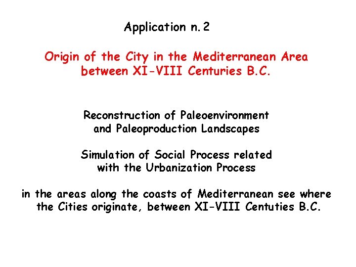 Application n. 2 Origin of the City in the Mediterranean Area between XI-VIII Centuries
