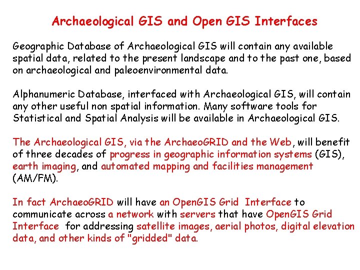 Archaeological GIS and Open GIS Interfaces Geographic Database of Archaeological GIS will contain any