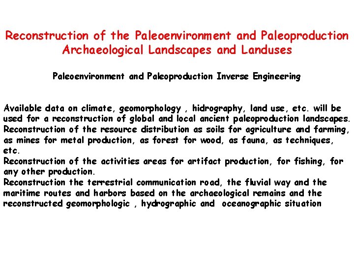 Reconstruction of the Paleoenvironment and Paleoproduction Archaeological Landscapes and Landuses Paleoenvironment and Paleoproduction Inverse