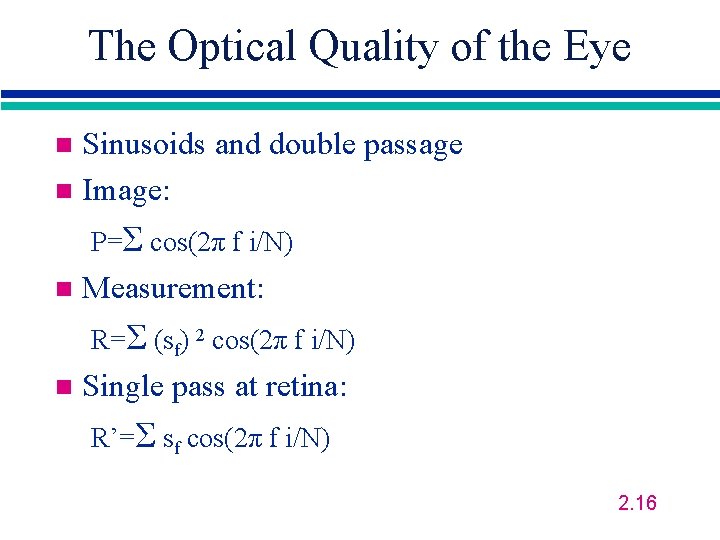 The Optical Quality of the Eye Sinusoids and double passage n Image: n P=Σ