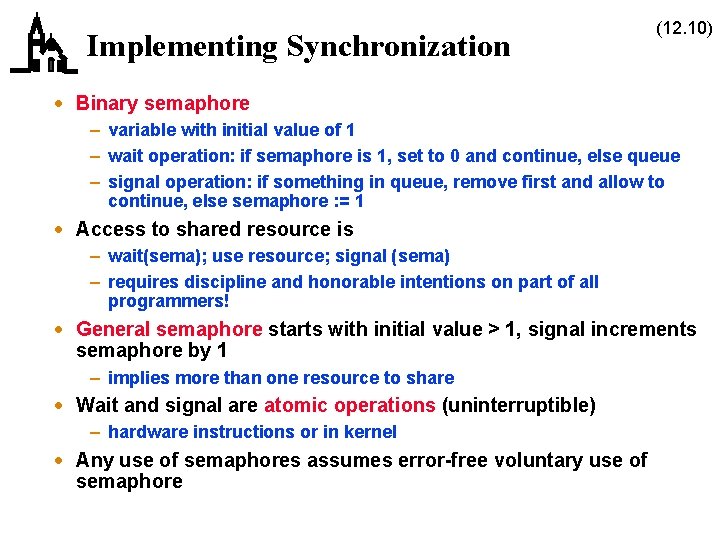 Implementing Synchronization (12. 10) · Binary semaphore – variable with initial value of 1