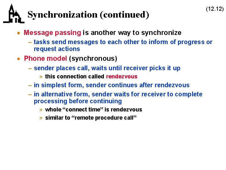 Synchronization (continued) (12. 12) · Message passing is another way to synchronize – tasks