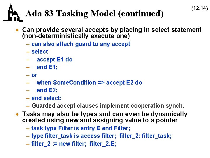 Ada 83 Tasking Model (continued) (12. 14) · Can provide several accepts by placing