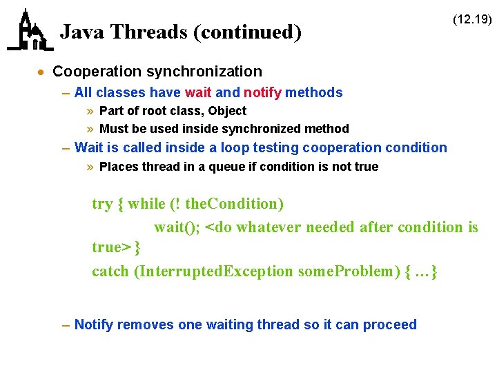 Java Threads (continued) (12. 19) · Cooperation synchronization – All classes have wait and