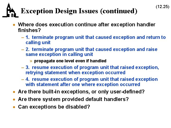 Exception Design Issues (continued) (12. 25) · Where does execution continue after exception handler