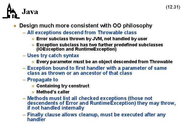 Java (12. 31) · Design much more consistent with OO philosophy – All exceptions